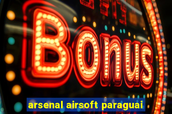 arsenal airsoft paraguai